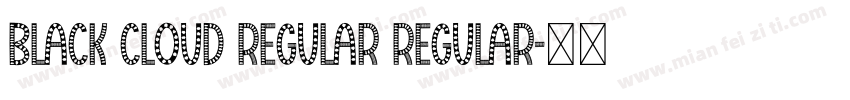 Black Cloud Regular Regular字体转换